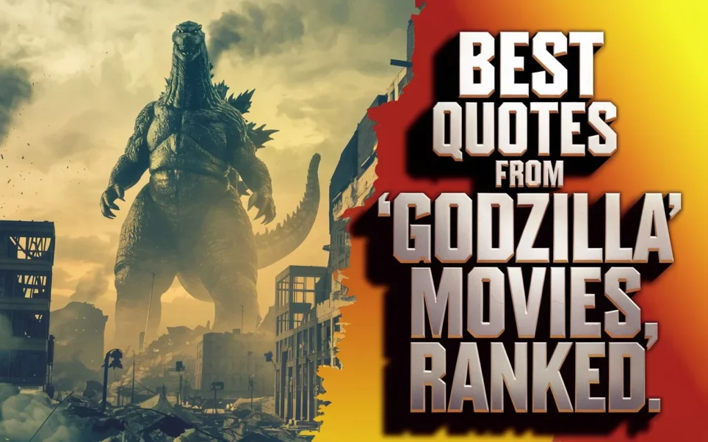 Quotes from 'Godzilla' Movies, Ranked