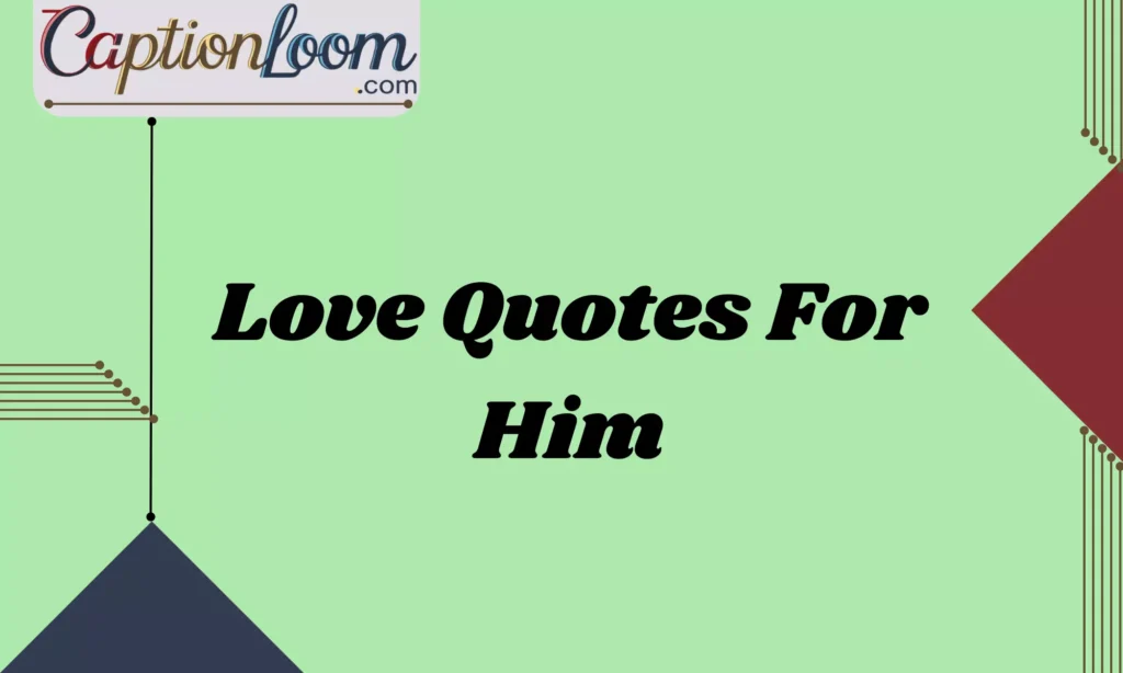 Love Quotes For Him