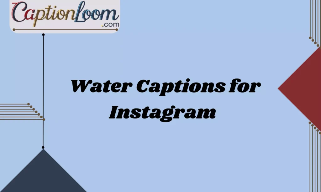 Water Captions for Instagram