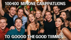 Party Captions to Share All the Good Times